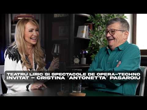 Lyric Theater and Opera-Techno Performances | Guest: Cristina "AntoNetta" Păsăroiu