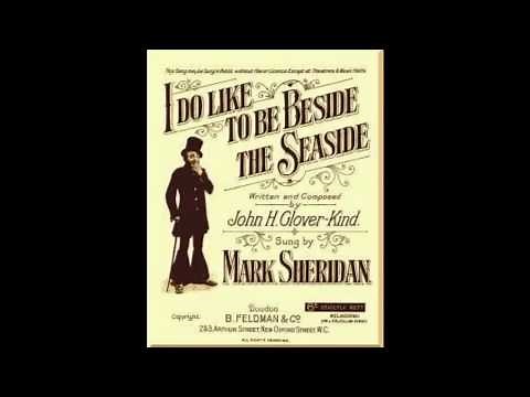 I Do Like To Be Beside the Seaside (1907)