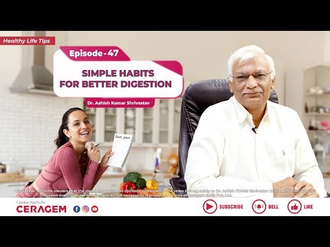 Simple Habits for Better Digestion | Episode 47 | Healthy Life Tips | Dr. Ashish Kumar Shrivastav