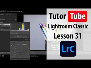 Adobe Photoshop Lightroom Classic - Lesson 31 - Exploring Develop Module