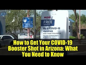 How to Get Your COVID-19 Booster Shot in Arizona: What You Need to Know