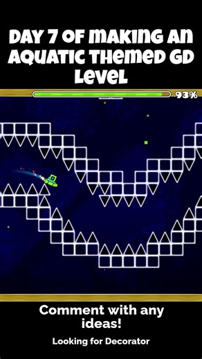 Day 7 of Creating a 2.2 Geometry Dash Level!