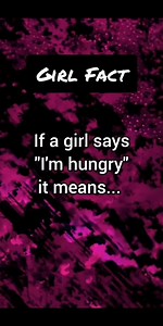 If a girl says "I'm hungry" it means... � | Self Love Facts