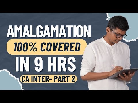 PART 2 - AMALGAMATION - CA INTER MAY / SEP 25