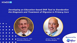 (Sponsored) Developing an education-based EHR tool to standardize the diagnosis and treatment of migraine in primary care - HIMSS TV Homepage