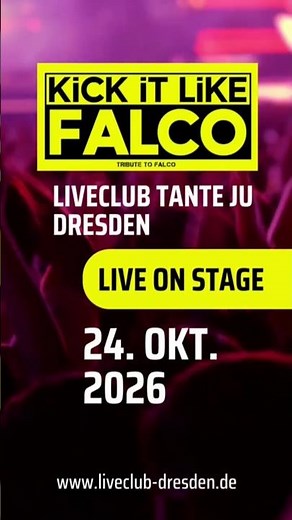 KiCK iT LiKE FALCO LiVE-24.10.2026 im Liveclub Tante JU in Dresden. #dresden