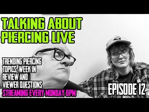 Talking About Piercing Live Stream EP13