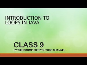 Introduction to Loops in Java | Class 9 | ThinkComputer