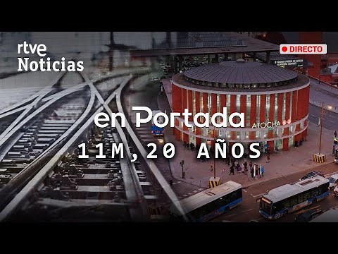 ON THE COVER | '11M, 20 YEARS': THE ACCOUNT OF THREE SURVIVORS OF THE ATTACK | RTVE News