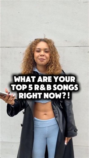 What Are Your Top 5 R&B Songs Right Now?