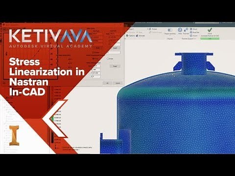 Stress Linearization in Nastran In-CAD | Autodesk Virtual Academy