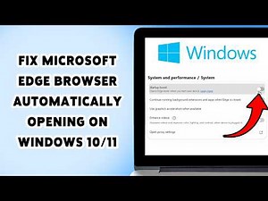 How To Fix Microsoft Edge Browser Automatically Opening On Windows 10/11 2026