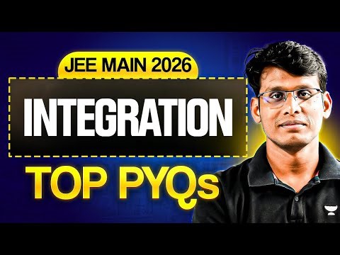 Top JEE Main PYQs - Integration | JEE Maths PYQs 2026 | Prashant Sir