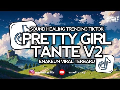 DJ PRETTY GIRL STYLE TANTE V2 | SOUND HEALING VIRAL FYP TIKTOK 2026