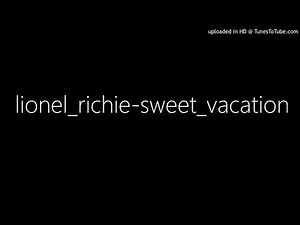 lionel richie sweet vacation