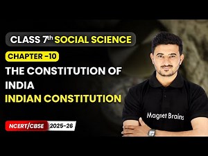 Indian Constitution - The Constitution of India | Ch 10 | Class 7 Social Science | CBSE 2025-26