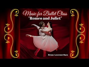 Romeo and Juliet Ballet Class Music