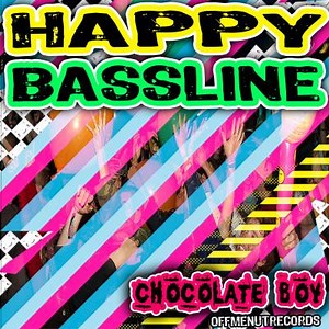 Chocolate Boy - Happy Bassline