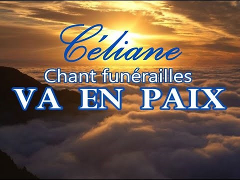 Céliane - VA EN PAIX - Confrontation au deuil- Cérémonies funérailles