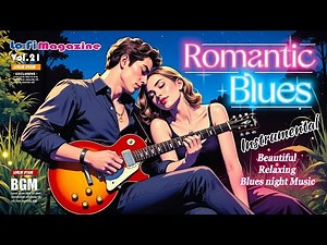 [Playlist] Romantic Blues [Instrumental] | Beautiful Relaxing Blues Songs [ Overdrive Blues style]
