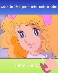 Capítulo 26: El padre árbol todo lo sabe | Dulce Candy