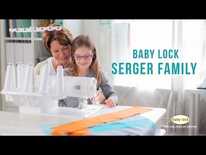 The Baby Lock Serger Family