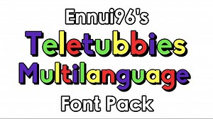 Ennui96’s Teletubbies Multilanguage Font Pack Trailer