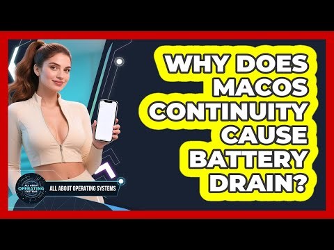 Why Does macOS Continuity Cause Battery Drain? - All About Operating Systems