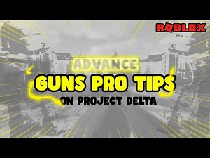 ADVANCE PRO TIPS IN PROJECT DELTA | ROBLOX