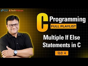 Multiple If Else Statements in C | Conditional Statement Part-2 | Nested If Else in C Programming