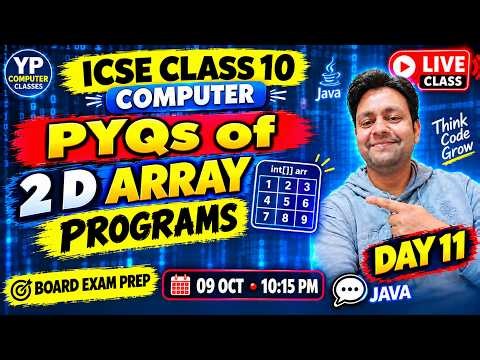 Day 11 | P6 | PYQs of 2D Array Programs | ICSE Class 10 | YP Computer Classes