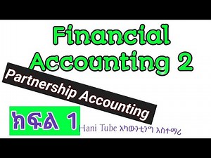 Financial Accounting 2| Partnership Accounting | Types of Businesse Formation