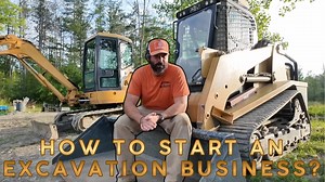 How to Start an Excavation Business: Full Guide & Equipment Tour