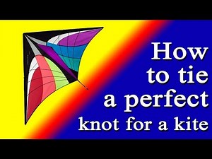 How to tie a perfect knot for a kite (easy & perfect)