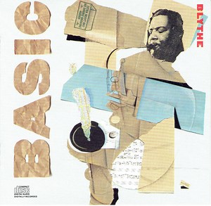 Arthur Blythe - Basic Blythe