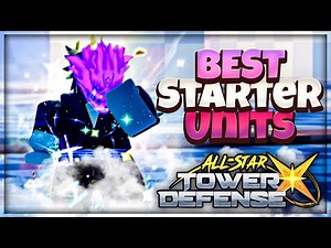 The Best Starter Units in All Star Tower Defense X | Roblox