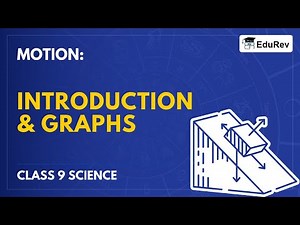 Motion: Introduction and Graphs Video Lecture | Science Class 9