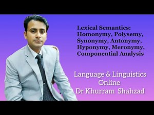 Lexical Semantics Or Relations -- Homonymy, Polysemy, Hyponymy, Meronymy & Componential Analysis