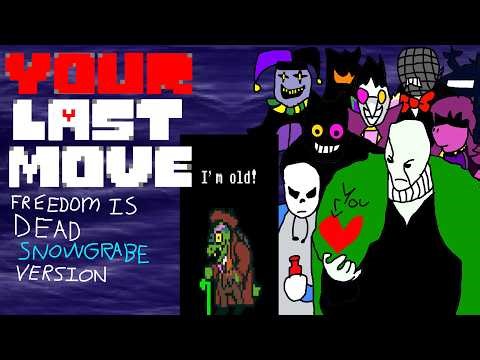 YOUR LAST MOVE ( Freedom is dead SNOWGRAVE ROUTE version )