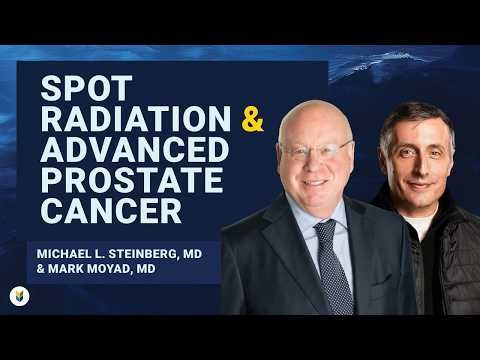 Spot Radiation & Advanced #ProstateCancer | Michael Steinberg, MD & Mark Moyad, MD, MPH | #PCRI