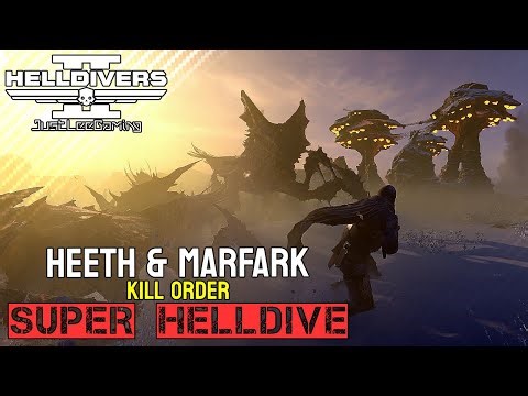 HELLDIVERS 2: Heeth + Marfark Kill Order | Super Helldive | JustLeeGaming