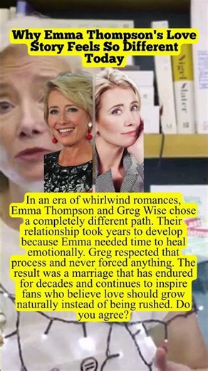 Why Emma Thompsons Love Story Feels So Different Today #story