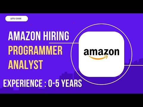 AMAZON is HIRING FOR PROGRAMMER ANALYST ROLE | Experience : 0-5 Years | Lets Code