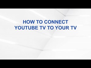 How to Connect YouTube TV to Your TV
