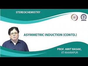 Asymmetric Induction (Contd.)
