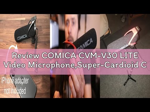Review COMICA CVM-V30 LITE Video Microphone,Super-Cardioid Condenser On-Camera Shotgun Microphone fo