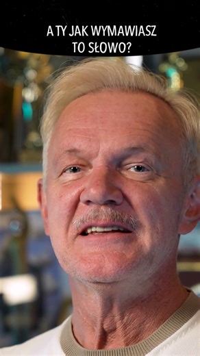 A TY JAK WYMAWIASZ TO SŁOWO?