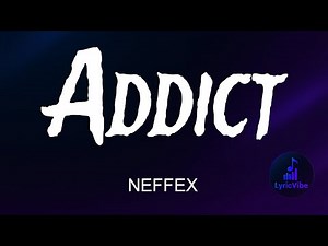 Addict - NEFFEX [Official Music LyricVibe]