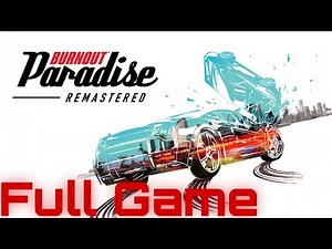 BURNOUT PARADISE REMASTERED FULL WALKTHROUGH 2025 LONGPLAY #fullwalkthrough #racinggames