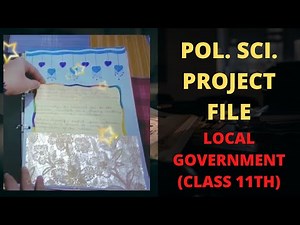 Political Science Project File | Local Government | Class 11 Humanities/Arts | Project File Ideas